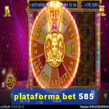 plataforma bet 585